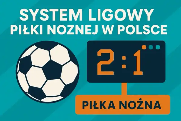 Ile jest lig w piłce nożnej w Polsce? Zaskakująca struktura rozgrywek!